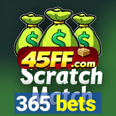 365 bets